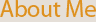 About Me